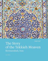 Book cover of The Story of the Tekkieh Moaven, Kermanshah, Iran, with a wall of decorative Persian tiles. Published by Arnoldsche Art Publishers.