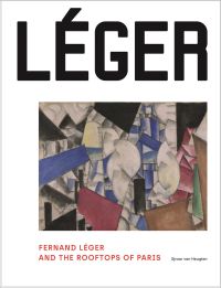 Fernand Léger's cubist painting, Les fumées sur les toits, on white cover, 'LÉGER', in black font above.