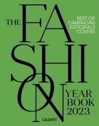 Black capitalized font on green cover of 'The Fashion Yearbook 2023, Best of campaigns, editorials and covers', by Callwey.