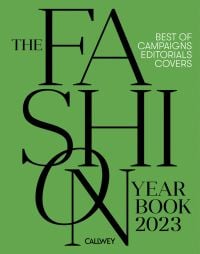 Black capitalised font on green cover of 'The Fashion Yearbook 2023, Best of campaigns, editorials and covers', by Callwey.