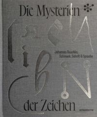 Grey cover with shiny silver font of 'Die Mysterien der Zeichen, Johannes Reuchlin, Schmuck, Schrift & Sprache', by Arnoldsche Art Publishers.