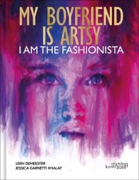 Portrait painting of women's face in purple, pink and blue fabric, on cover of 'MY BOYFRIEND IS ARTSY, I AM THE FASHIONISTA', by Stichting.