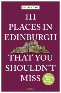 11 PLACES IN EDINBURGH THAT YOU MUST NOT MISS, in white font to purple cover, Edinburgh Castle near centre.