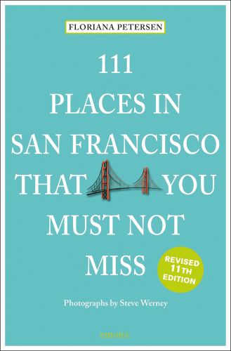 111 PLACES IN SAN FRANCISCO THAT YOU MUST NOT MISS, in white font on turquoise cover, Golden Gate Bridge near centre.