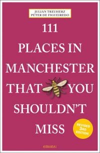 Book cover of '111 Places in Manchester That You Shouldn't Miss', with a bee. Published by Emons Verlag.