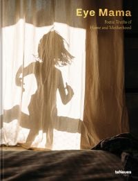 Book cover of Eye Mama, with the silhouette of young child on sunny curtain. Published by teNeues Books.