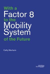 'With a Factor 8 to the Mobility System of the Future', on blue cover by Stichting.