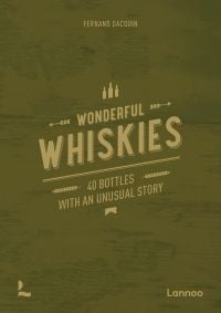 Khaki cover of 'Wonderful Whiskies, 40 Bottles With An Unusual Story', by Lannoo Publishers.