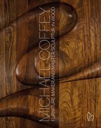 Book cover of Michael Coffey: Sculptor and Furniture Maker in Wood, with a sculptured piece of dark wood. Published by Pointed Leaf Press.