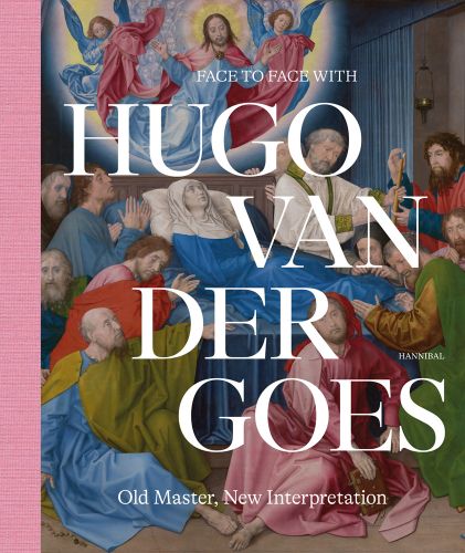 Flemish painting 'Death of the Virgin', by Hugo van der Goes, on cover of 'Face to Face with Hugo van der Goes, Old Master, New Interpretation', by Hannibal Books.