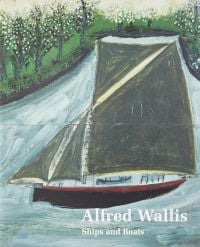 Alfred Wallis's painting 'Sailing Ship and Orchard', on cover of 'Alfred Wallis Ships & Boats', by Kettle's Yard.