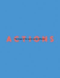 Capitalised coral font to centre of sky blue cover of 'Actions, The Image of the World Can be Different', by Kettle's Yard.