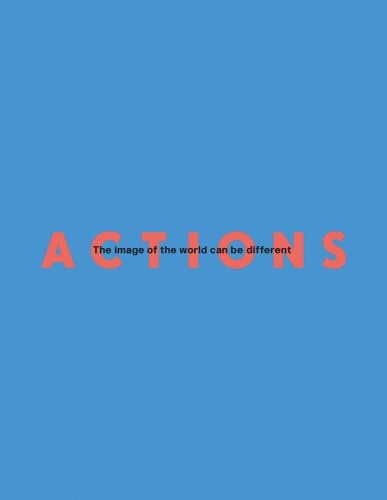 Capitalised coral font to centre of sky blue cover of 'Actions, The Image of the World Can be Different', by Kettle's Yard.