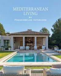 Book cover of Mediterranean Living: By Francobelge Interiors, with a Mediterranean villa with swimming pool. Published by Beta-Plus.