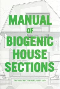 MANUAL OF BIOGENIC HOUSE SECTIONS, in bright green font to centre of cover with house elevation.