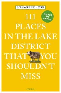 111 PLACES IN THE LAKE DISTRICT THAT YOU SHOULDN'T MISS, in white font on yellow cover, sheep near centre.