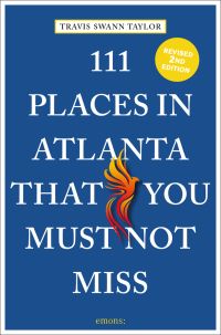 '111 PLACES IN ATLANTA THAT YOU MUST NOT MISS', in white font on blue cover, flame winged motif near centre.