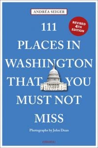 '111 PLACES IN WASHINGTON, DC THAT YOU MUST NOT MISS', in white font on blue cover, U.S. Capitol's dome near centre, by Emons Verlag.