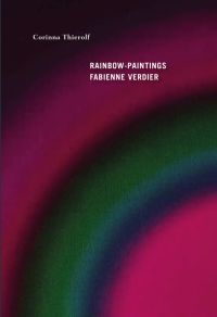 Rainbow painting in purple, pink, green and blue, 'RAINBOW-PAINTINGS, FABIENNE VERDIER', in white font to upper centre of cover.