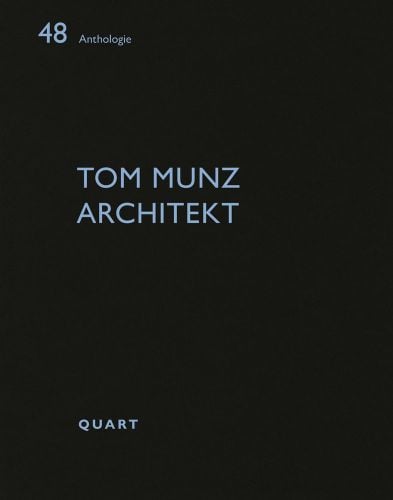 'TOM MUNZ ARCHITEKT', in pale blue font to black cover, by Quart Publishers.