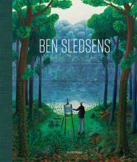 Green and blue forest painting of 'The Lake Painter', by Ben Sledsens, 'BEN SLEDSENS', in white font above, by Hannibal Books.