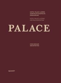 'HOTEL PALACE LUCERNE', in beige font on burgundy cover, by Quart Publishers.