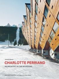 Charlotte Perriand’s Les Arcs 1600 ski resort, built in the late 1960s, on cover of 'Charlotte Perriand. An Architect in the Mountains.', by Editions Norma.