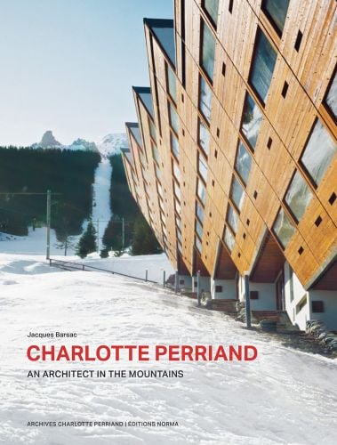 Charlotte Perriand’s Les Arcs 1600 ski resort, built in the late 1960s, on cover of 'Charlotte Perriand. An Architect in the Mountains.', by Editions Norma.