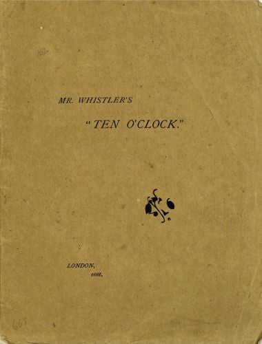 MR. WHISTLER'S "TEN O'CLOCK". London, 1885, in black font to distressed beige cover, by Pallas Athene.