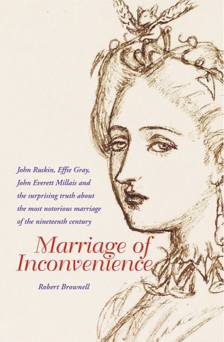 Sketch of artist's model Effie Gray, on beige cover, 'Marriage of Inconvenience', in red font below.