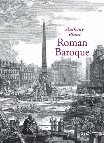19th century engraving of Piazza Navona by Giovanni Battista Piranesi, 'Anthony Blunt, Roman Baroque', in purple font to upper right of cover.