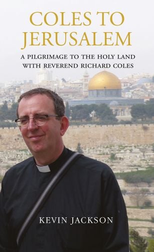 Reverend Richard Coles, Dome of the Rock in Old City of Jerusalem behind, 'COLES TO JERUSALEM', in gold font above.