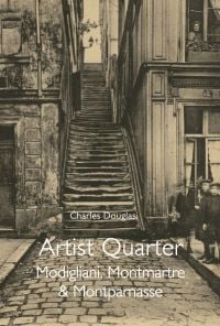 Cottage staircase in Montmartre, Paris, cobbled streets below, 'Artist Quarter, Modigliani, Montmartre & Montparnasse', in white font below.