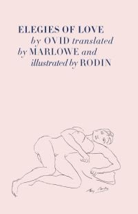 Woodcut illustration of naked female by Auguste Rodin on pale pink cover, 'ELEGIES OF LOVE', in blue font above, by Pallas Athene.