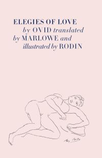 Woodcut illustration of naked female by Auguste Rodin on pale pink cover, 'ELEGIES OF LOVE', in blue font above, by Pallas Athene.