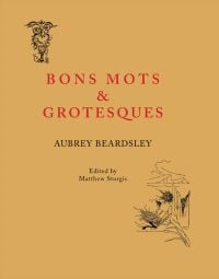 'BON MOTS AND GROTESQUES', in red font to upper half of orange cover, two illustrations by Aubrey Beardsley.