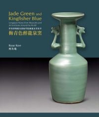 Book cover of Jade Green and Kingfisher Blue, with a pale green Longquan Ware Vase with Phoenix Handles, in National Palace Museum, Taipei. Published by ACC Art Books.