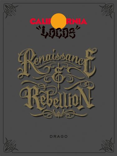 'Renaissance & Rebellion', in gold gothic font to centre of grey cover of 'California Locos', by Drago International Entertainment.
