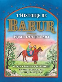 Two robed figures, one mounted on horse, mountain landscape with trees in foreground, on cover of 'The Story of Babur' by Scala Arts & Heritage Publishers.