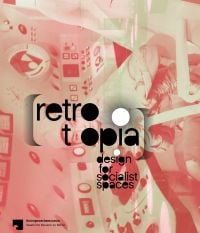 Book cover of Retrotopia, Design for Socialist Spaces, featuring a female sitting at futuristic desk, rotated left. Published by Verlag Kettler.