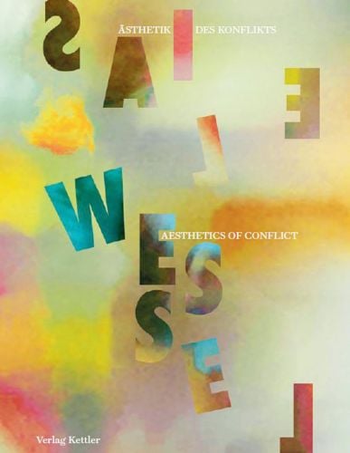 Colourful abstract artwork on cover of 'Elias Wessel, Aesthetics of Conflict', by Verlag Kettler.