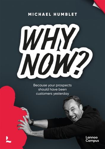 Man pushing away a pink shape, on cover or 'Why Now?, Because your prospects should have been customers yesterday', by Lannoo Publishers.