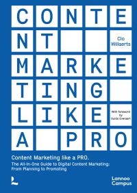 Book cover of Content Marketing like a PRO, The All-In-One Guide to Content Marketing: From Planning to Promoting. Published by Lannoo Publishers.