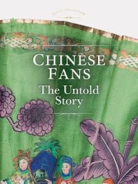 Section of green fabric fan with purple flowers, and oriental dressed figures, on cover of 'Chinese Fans, The Untold Story', by Scala Arts & Heritage Publishers.