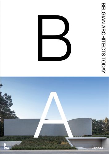 Book cover of Agata Toromanoff's Belgian Architects Today, with a large, flat modern structure. Published by Lannoo Publishers.