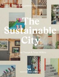 Wall of photographs featuring commercial and private interiors: office space, living room, on cover of 'The Sustainable City, London’s Greenest Architecture', by Hoxton Mini Press.