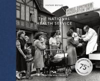 Book cover of The National Health Service, Celebrating the 75th Anniversary of the NHS, with a male doctor in white coat sitting in medical van giving diphtheria injections to babies being held by their mothers. Published by Hoxton Mini Press.