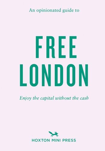 Pale pink travel guide cover of 'An Opinionated Guide to Free London, Enjoy the capital without the cash', by Hoxton Mini Press.