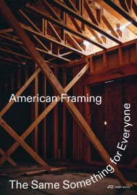 Interior of exposed timber framed building, on cover of 'American Framing, The Same Something for Everyone', by Park Books.
