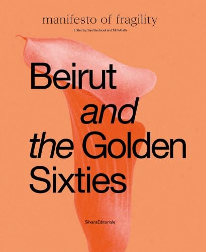 Pink lily on orange cover of 'Beirut and the Golden Sixties, Manifesto of Fragility', by Silvana.